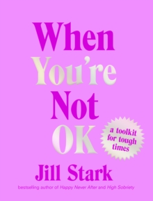 When You're Not OK : a toolkit for tough times