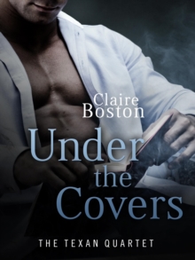 Under the Covers : The Texan Quartet, #3