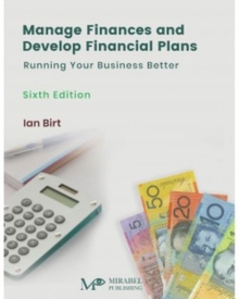 Manage Finances and Develop Financial Plans : Running Your Business Better, Paperback / softback Book Manage Finances and Develop Financial Plans : Running Your Business Better, Paperback / softback Book