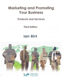 Marketing and Promoting Your Business : Products and Services, Paperback / softback Book Marketing and Promoting Your Business : Products and Services, Paperback / softback Book