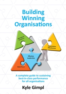 Building Winning Organisations : A complete guide to sustaining best-in-class performance for all organisations