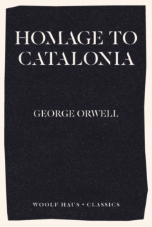 Homage to Catalonia, Paperback / softback Book Homage to Catalonia, Paperback / softback Book