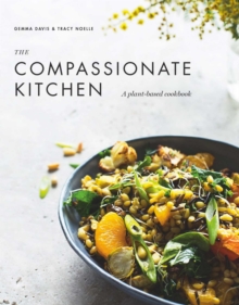 The Compassionate Kitchen, Hardback Book The Compassionate Kitchen, Hardback Book