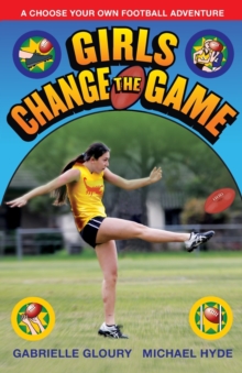 Girls Change the Game : A Choose Your Own Football Adventure