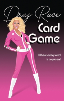 The Drag Race Card Game : Where every card is a queen!, Hardback Book The Drag Race Card Game : Where every card is a queen!, Hardback Book
