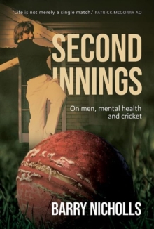 Second Innings : On men, mental health and cricket