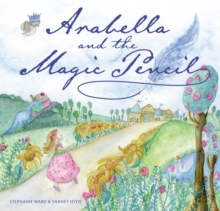 Arabella and the Magic Pencil, Hardback Book Arabella and the Magic Pencil, Hardback Book