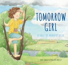 Tomorrow Girl : A Tale of Mindfulness