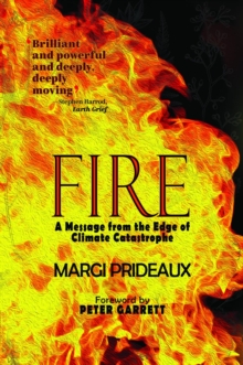 FIRE : A Message from the Edge of Climate Catastrophe