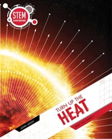 Turn Up The Heat : Heat and Energy