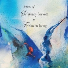 Letters of Sr Wendy Beckett to Fr Kim En Joong