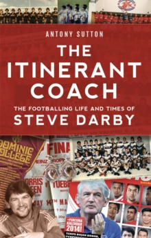 The Itinerant Coach - The Footballing Life and Times of Steve Darby