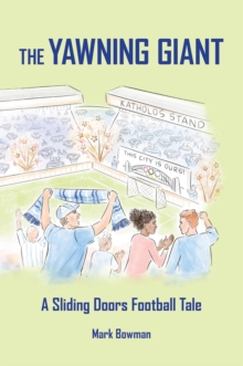 The Yawning Giant : A Sliding Doors Football Tale