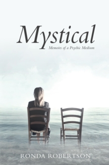 Mystical : Memoirs of a Psychic Medium