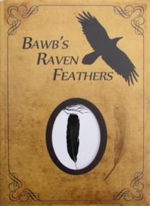 BawB's Raven Feathers Volume I : Reflections on the simple things in life