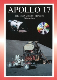 Apollo 17 : Volume II -- The NASA Mission Reports, Paperback / softback Book Apollo 17 : Volume II -- The NASA Mission Reports, Paperback / softback Book