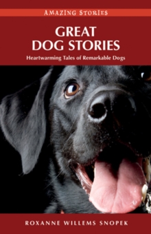 Great Dog Stories : Heartwarming Tales of Remarkable Dogs, Paperback Book Great Dog Stories : Heartwarming Tales of Remarkable Dogs, Paperback Book