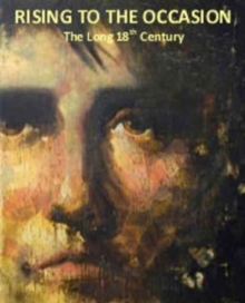 Rising to the Occasion : The Long 18th Century, Paperback / softback Book Rising to the Occasion : The Long 18th Century, Paperback / softback Book
