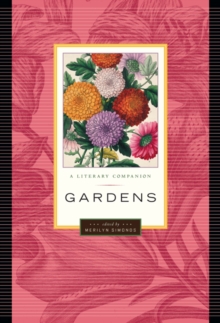 Gardens : A Literary Companion