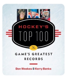 Hockey's Top 100 : The Game's Greatest Records