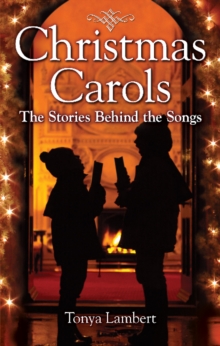 Christmas Carols : The Stories Behind the Songs, Paperback / softback Book Christmas Carols : The Stories Behind the Songs, Paperback / softback Book