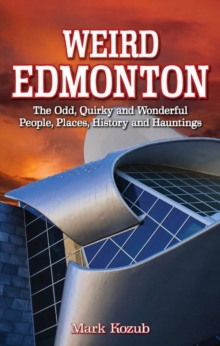 WEIRD EDMONTON, Paperback Book WEIRD EDMONTON, Paperback Book