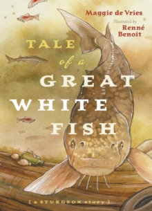 Tale of a Great White Fish : A Sturgeon Story