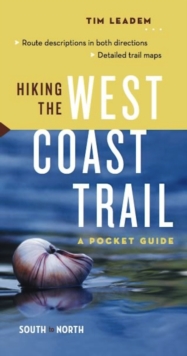 Hiking the West Coast Trail : A Pocket Guide