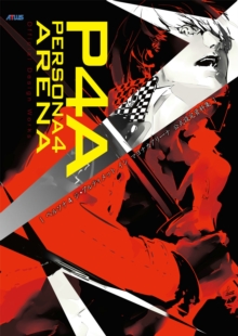 Persona 4 Arena: Official Design Works, Paperback / softback Book Persona 4 Arena: Official Design Works, Paperback / softback Book