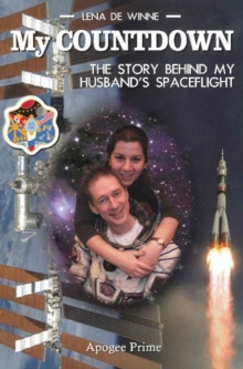 My Countdown : The Story Behind My Husband's Spaceflight, Paperback / softback Book My Countdown : The Story Behind My Husband's Spaceflight, Paperback / softback Book