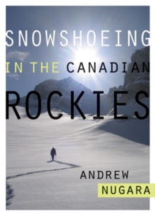 Snowshoeing in the Canadian Rockies, Paperback Book Snowshoeing in the Canadian Rockies, Paperback Book