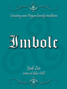 Imbolc - Creating New Pagan Family Traditions : Creating New Pagan Family Traditions, #2