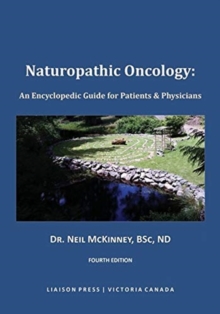 Naturopathic Oncology : An Encyclopedic Guide for Patients & Physicians