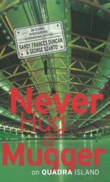 Never Hug a Mugger on Quadra Island, Hardback Book Never Hug a Mugger on Quadra Island, Hardback Book