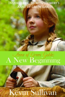 Anne Of Green Gables - A New Beginning