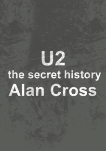 U2 : the secret history