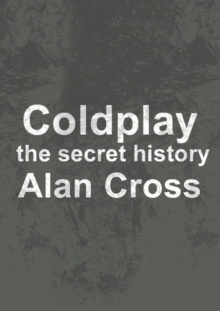 Coldplay : the secret history