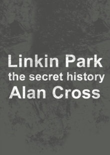 Linkin Park : the secret history