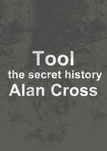 Tool : the secret history