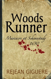 Woods Runner, Massacre at Schenectady