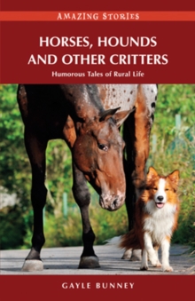 Horses, Hounds and Other Critters : Humorous Tales of Rural Life, Paperback Book Horses, Hounds and Other Critters : Humorous Tales of Rural Life, Paperback Book