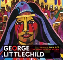 George Littlechild : The Spirit Giggles within, Hardback Book George Littlechild : The Spirit Giggles within, Hardback Book