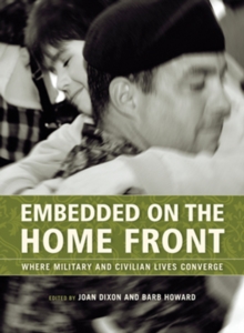 Embedded on the Home Front : Where Military and Civilian Lives Converge, Paperback Book Embedded on the Home Front : Where Military and Civilian Lives Converge, Paperback Book