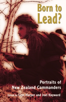 Born to Lead? : Portraits of New Zealand Commanders