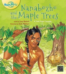 Nanabozho and the Maple Trees, Paperback / softback Book Nanabozho and the Maple Trees, Paperback / softback Book