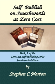 Self Publish On Smashwords At Zero Cost : Zero Cost Self Publishing, #3