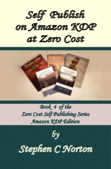 Self Publish On Amazon KDP At Zero Cost : Zero Cost Self Publishing, #4