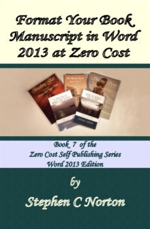 Format Your Book Manuscript In Word 2013 At Zero Cost : Zero Cost Self Publishing, #7