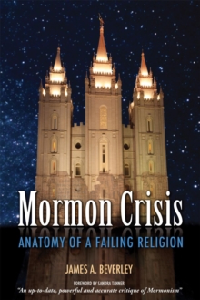 Mormon Crises : Anatomy of a Failing Religion