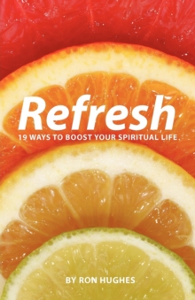 Refresh: 19 Ways to boost your Spiritual Life